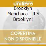 Brooklyn Menchaca - It'S Brooklyn! cd