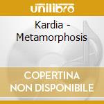 Kardia - Metamorphosis cd