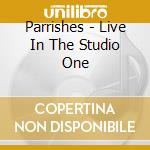 Parrishes - Live In The Studio One cd