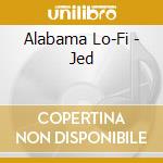 Alabama Lo-Fi - Jed cd