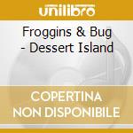 Froggins & Bug - Dessert Island cd