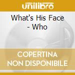What's His Face - Who cd