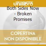 Both Sides Now - Broken Promises cd