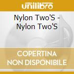 Nylon Two'S - Nylon Two'S cd