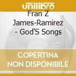 Fran Z James-Ramirez - God'S Songs cd