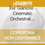 Joe Gianono - Cinematic Orchestral Music cd