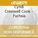 Cyndi Cresswell Cook - Fuchsia cd