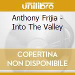 Anthony Frijia - Into The Valley cd