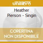 Heather Pierson - Singin cd