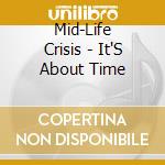 Mid-Life Crisis - It'S About Time cd