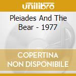Pleiades And The Bear - 1977 cd
