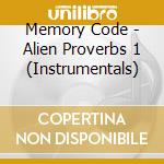Memory Code - Alien Proverbs 1 (Instrumentals) cd