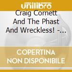 Craig Cornett And The Phast And Wreckless! - My New Hat cd musicale di Craig Cornett And The Phast And Wreckless!