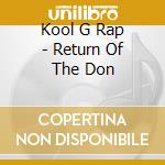 Kool G Rap - Return Of The Don cd musicale di Kool G Rap