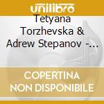 Tetyana Torzhevska & Adrew Stepanov - And I Had A Motherland, Too Rachmaninoff Songs cd