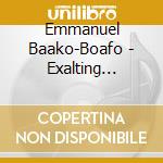 Emmanuel Baako-Boafo - Exalting Christ cd