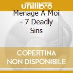 Menage A Moi - 7 Deadly Sins cd