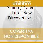 Simon / Carvell Trio - New Discoveries: Carvell Trio cd