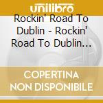 Rockin' Road To Dublin - Rockin' Road To Dublin (Original Cast Recording) cd