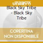 Black Sky Tribe - Black Sky Tribe cd