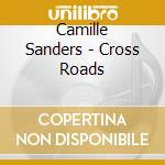 Camille Sanders - Cross Roads cd