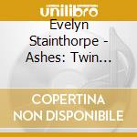 Evelyn Stainthorpe - Ashes: Twin Towers To Twin Flames cd