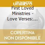 First Loved Ministries - Love Verses: From God'S Heart To Yours cd
