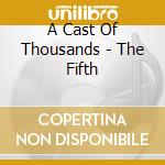 A Cast Of Thousands - The Fifth cd
