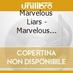 Marvelous Liars - Marvelous Liars cd