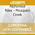 Alphonsus Niles - Mosquito Creek cd