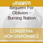 Requiem For Oblivion - Burning Nation cd