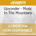 Upyonder - Music In The Mountains cd
