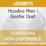 Hoodoo Men - Goofer Dust cd