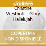 Christine Westhoff - Glory Hallelujah cd