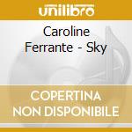 Caroline Ferrante - Sky cd