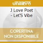 J Love Poet - Let'S Vibe cd
