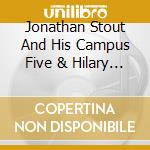 Jonathan Stout And His Campus Five & Hilary Alexander - Spreadin' Rhythm Around cd