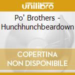 Po' Brothers - Hunchhunchbeardown cd