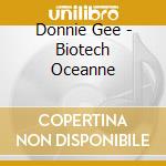 Donnie Gee - Biotech Oceanne cd