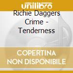 Richie Daggers Crime - Tenderness cd