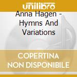 Anna Hagen - Hymns And Variations cd