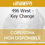496 West - Key Change cd