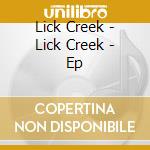 Lick Creek - Lick Creek - Ep cd