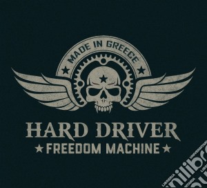 Hard Driver - Freedom Machine cd musicale di Hard Driver