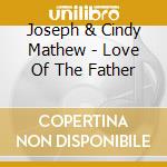 Joseph & Cindy Mathew - Love Of The Father cd