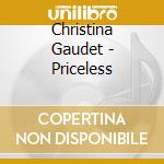Christina Gaudet - Priceless cd musicale di Christina Gaudet