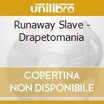 Runaway Slave - Drapetomania cd musicale di Runaway Slave