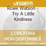 Roxie Watson - Try A Little Kindness cd