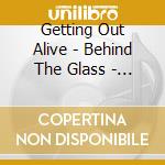 Getting Out Alive - Behind The Glass - Ep cd