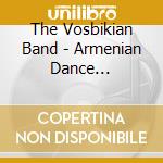 The Vosbikian Band - Armenian Dance Favorites, Vol. 11 cd musicale di The Vosbikian Band